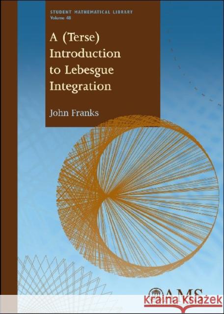 A (Terse) Introduction to Lebesgue Integration John Franks   9780821848623 American Mathematical Society - książka