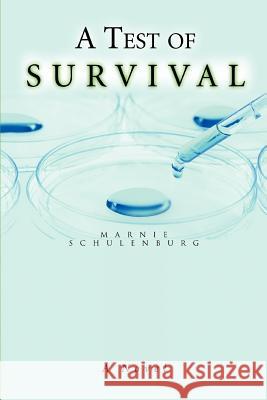 A Test of Survival Marnie Schulenburg 9780595363117 iUniverse - książka