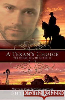 A Texan's Choice: The Heart of a Hero - Book 3 Shelley Gray 9781426714658 Abingdon Press - książka