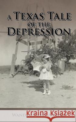 A Texas Tale of the Depression Wanda Harris Arnold 9781504958394 Authorhouse - książka
