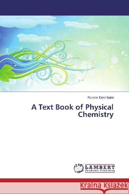 A Text Book of Physical Chemistry Saini, Rummi Devi 9783659940163 LAP Lambert Academic Publishing - książka