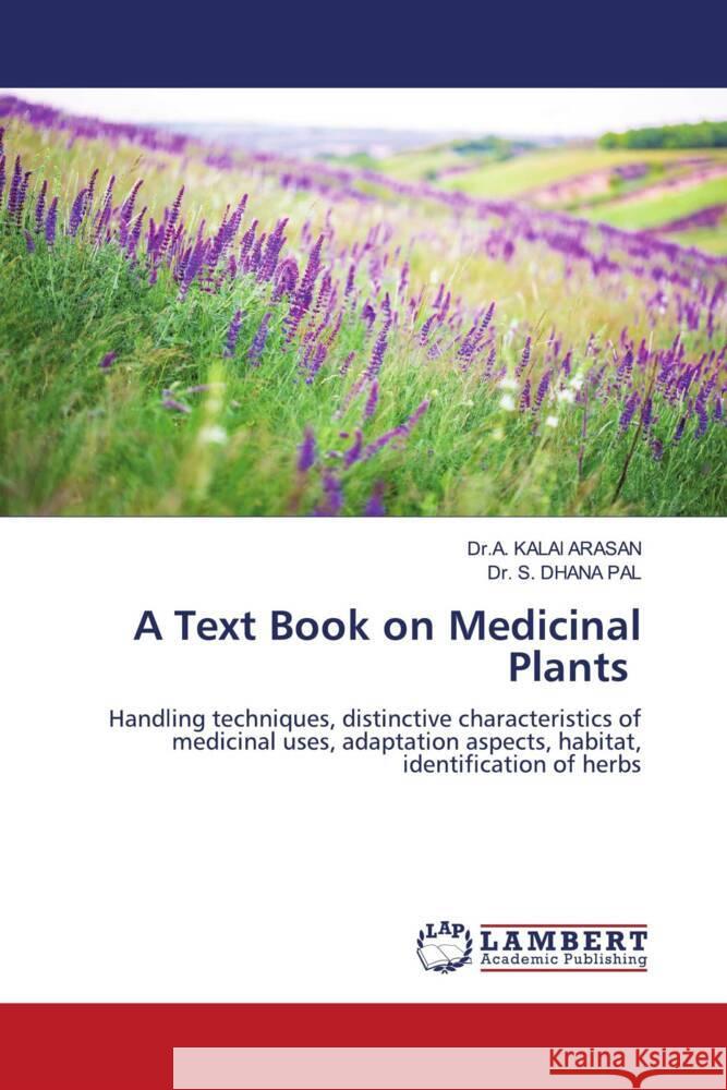 A Text Book on Medicinal Plants ARASAN, Dr.A. KALAI, PAL, Dr. S. DHANA 9783659871221 LAP Lambert Academic Publishing - książka