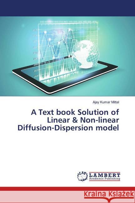 A Text book Solution of Linear & Non-linear Diffusion-Dispersion model Mittal, Ajay Kumar 9783659912610 LAP Lambert Academic Publishing - książka