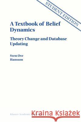 A Textbook of Belief Dynamics: Solutions to Exercises Hansson, Sven Ove 9780792353294 Kluwer Academic Publishers - książka