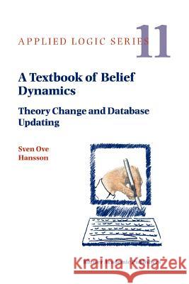 A Textbook of Belief Dynamics: Theory Change and Database Updating Hansson, Sven Ove 9789048151257 Not Avail - książka