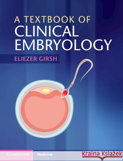 A Textbook of Clinical Embryology Eliezer Girsh 9781108744386 Cambridge University Press - książka
