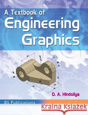 A Textbook of Engineering Graphics D. a. Hindoliya 9789385433535 Bsp Books Pvt. Ltd. - książka