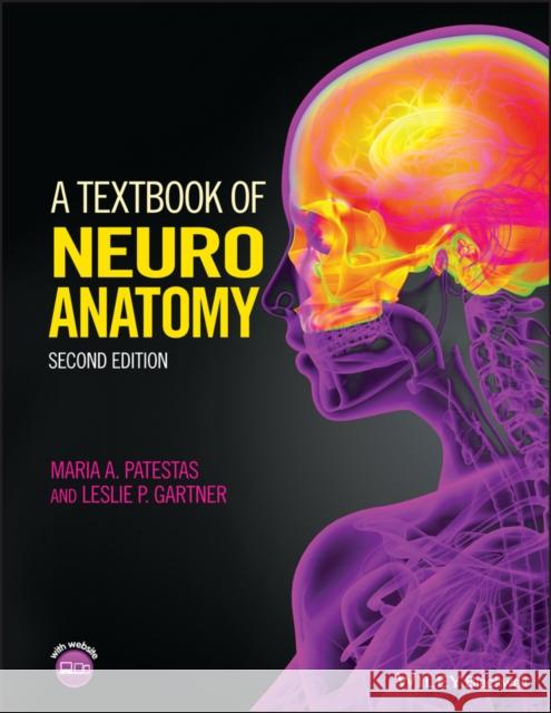 A Textbook of Neuroanatomy Maria Patestas Leslie P. Gartner 9781118677469 Wiley-Blackwell - książka