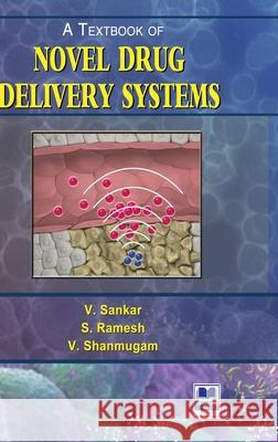 A Textbook of Novel Drug Delivery Systems V Sankar, S Ramesh, V Shanmugan 9789389974492 Pharmamed Press - książka
