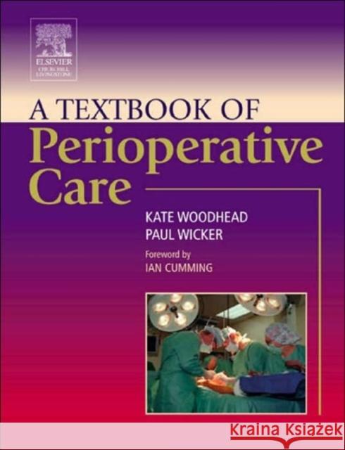 A Textbook of Perioperative Care Kate Woodhead Paul Wicker 9780443072857 Churchill Livingstone - książka