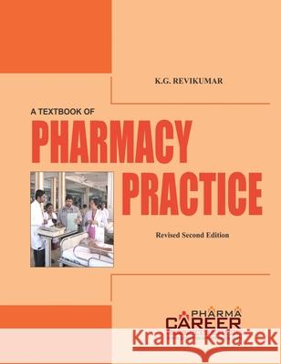 A Textbook of Pharmacy Practice K. G. Revikumar 9789392867026 Pharma Career Publications - książka