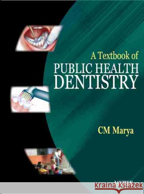 A Textbook of Public Health Dentistry CM Marya 9789350252161 Jp Medical Ltd - książka