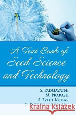 A Textbook of Seed Science and Technology S. Padmavathi 9788196053673 Nipa - książka