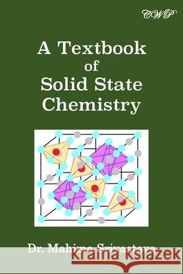 A Textbook of Solid State Chemistry Mahima Srivastava 9781922617217 Central West Publishing - książka