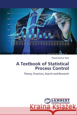 A Textbook of Statistical Process Control Piyush Kumar Soni 9783659388293 LAP Lambert Academic Publishing - książka