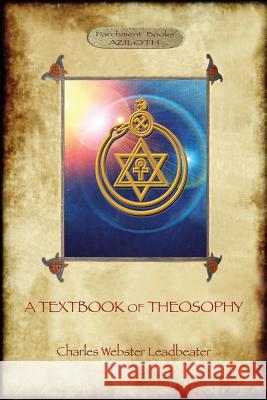 A Textbook of Theosophy (Aziloth Books) Charles Webster Leadbetter 9781911405252 Aziloth Books - książka