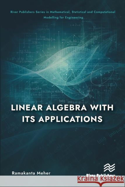 A Textbook on Linear Algebra with Its Applications Ramakant Meher 9788770041577 River Publishers - książka