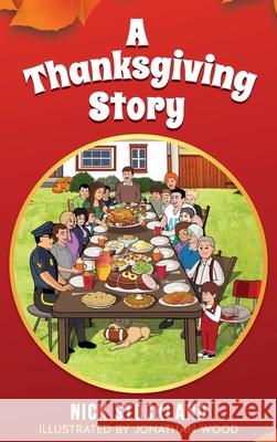 A Thanksgiving Story Nick Stockland Marcy McGuire Jonathan Wood 9781734905069 Author Nick Stockland - książka