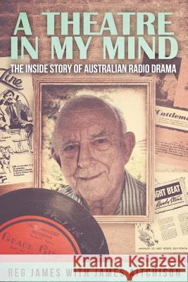A Theatre in my Mind - the inside story of Australian radio drama Aitchison, James 9781925341348 Vivid Publishing - książka
