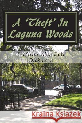 A Theft in Laguna Woods: A Charlie O'Brien PI Mystery Dickinson, Professor Alan Dale 9781986294140 Createspace Independent Publishing Platform - książka