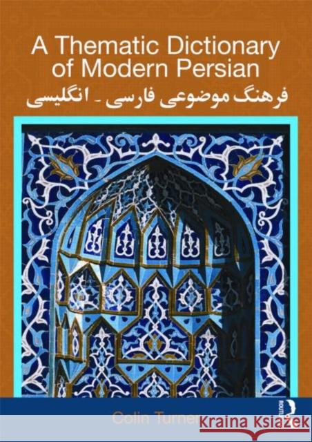 A Thematic Dictionary of Modern Persian Colin Turner 9780415567800  - książka