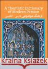A Thematic Dictionary of Modern Persian Colin (Heriot-Watt University, UK) Turner 9780700704583 Taylor & Francis Ltd