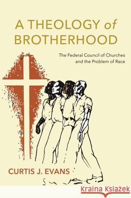 A Theology of Brotherhood Curtis J. Evans 9781479820443 New York University Press - książka