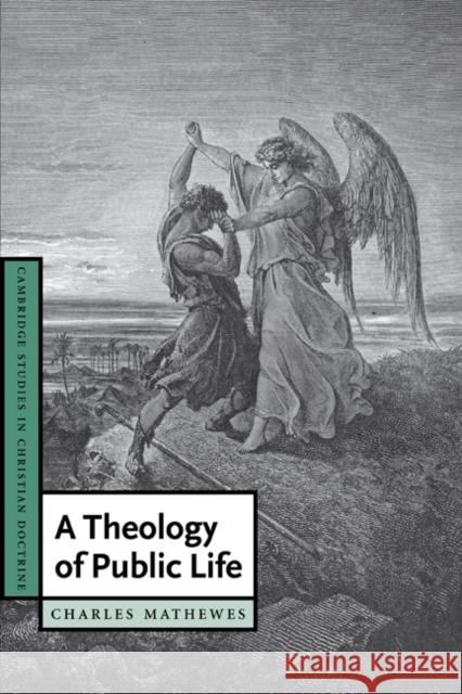 A Theology of Public Life Charles T. Mathewes 9780521539906 Cambridge University Press - książka