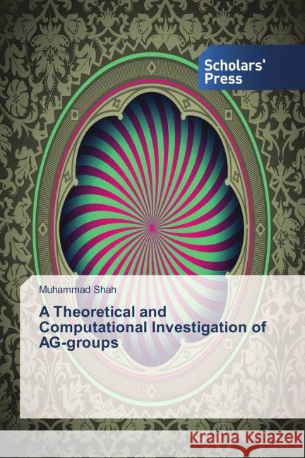 A Theoretical and Computational Investigation of AG-groups Shah, Muhammad 9783659840401 Scholar's Press - książka