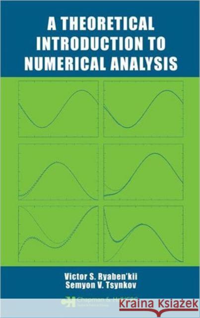 A Theoretical Introduction to Numerical Analysis Victor S. Ryaben'kii Semyon V. Tsynkov 9781584886075 Chapman & Hall/CRC - książka