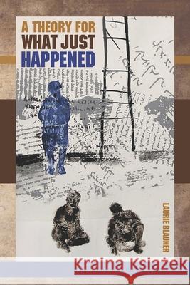 A Theory for What Just Happened Julie Kim Shavin Laurie Blauner 9781952593123 Futurecycle Press - książka