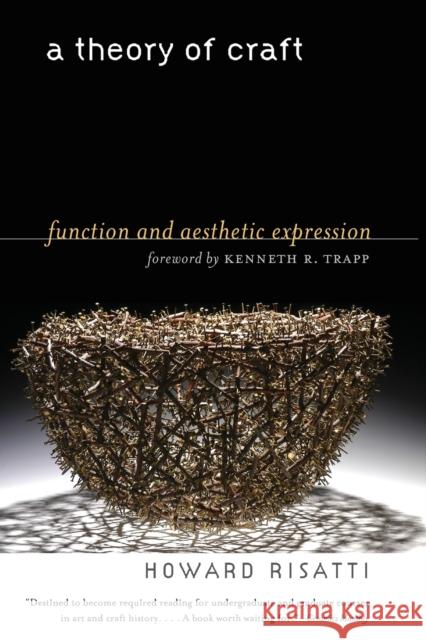 A Theory of Craft: Function and Aesthetic Expression Risatti, Howard 9781469600901  - książka