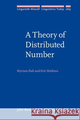 A Theory of Distributed Number Eric (University of Ottawa) Mathieu 9789027209238 John Benjamins Publishing Co - książka