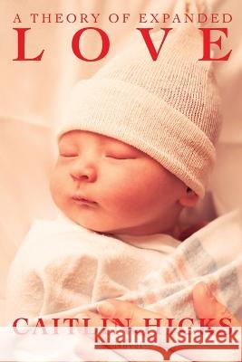 A Theory of Expanded Love Caitlin Hicks   9798888191002 Brown Posey Press - książka