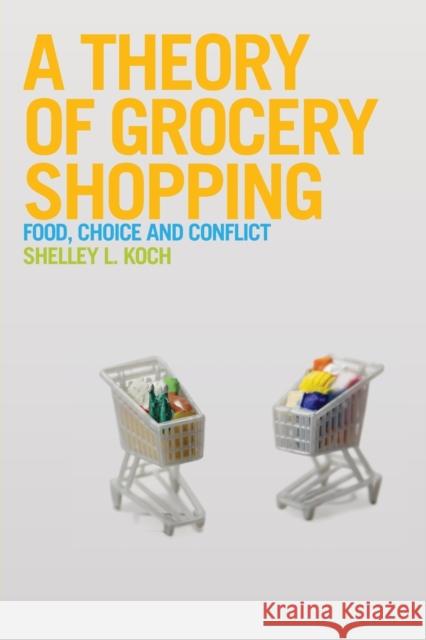A Theory of Grocery Shopping Koch, Shelley 9780857851512  - książka