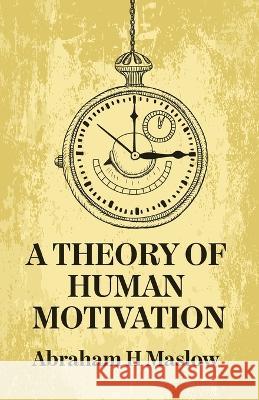 A Theory Of Human Motivation Abraham H Maslow 9781639235247 Lushena Books - książka