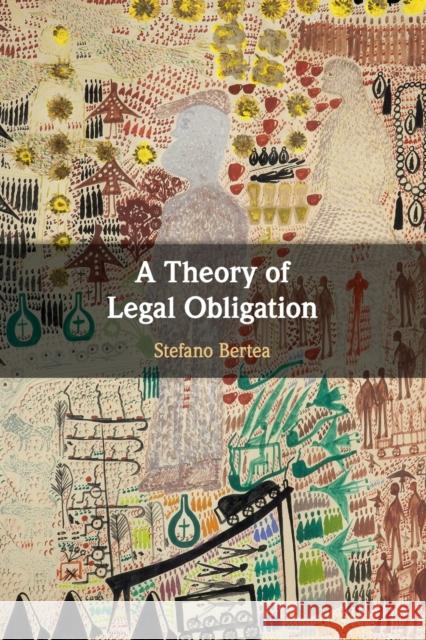 A Theory of Legal Obligation Stefano Bertea 9781108465878 Cambridge University Press - książka