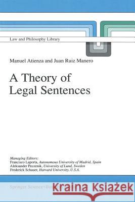 A Theory of Legal Sentences Manuel Atienza, J. Ruiz Manero 9789401037389 Springer - książka