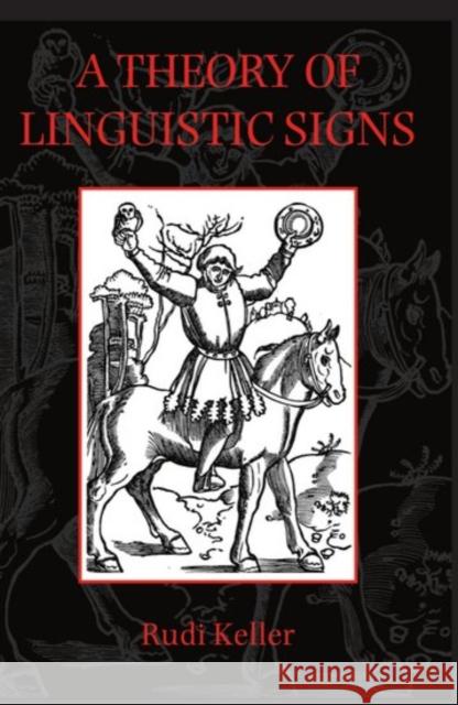 A Theory of Linguistic Signs Rudi Keller Kimberley Duenwald 9780198237952 Oxford University Press - książka