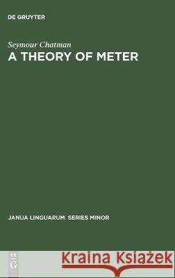 A Theory of Meter Seymour Chatman   9783110997316 Mouton de Gruyter - książka