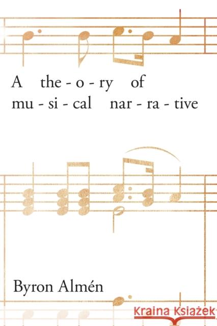 A Theory of Musical Narrative Byron Almen 9780253030092 Indiana University Press - książka