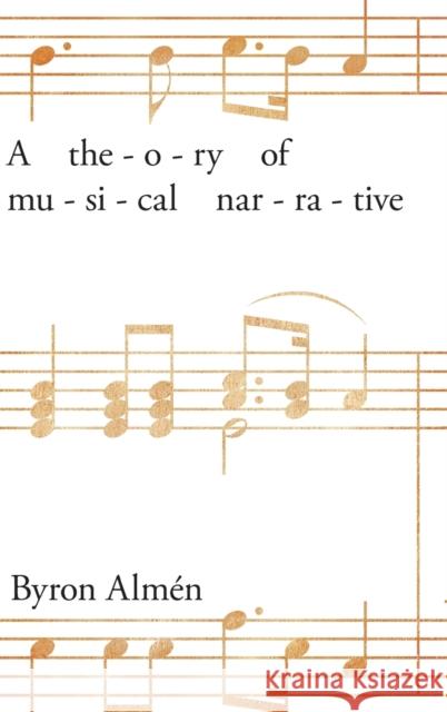 A Theory of Musical Narrative Byron Almn 9780253352385 Not Avail - książka