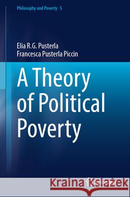 A Theory of Political Poverty Elia R. G. Pusterla Francesca Pusterl 9783031984785 Springer - książka
