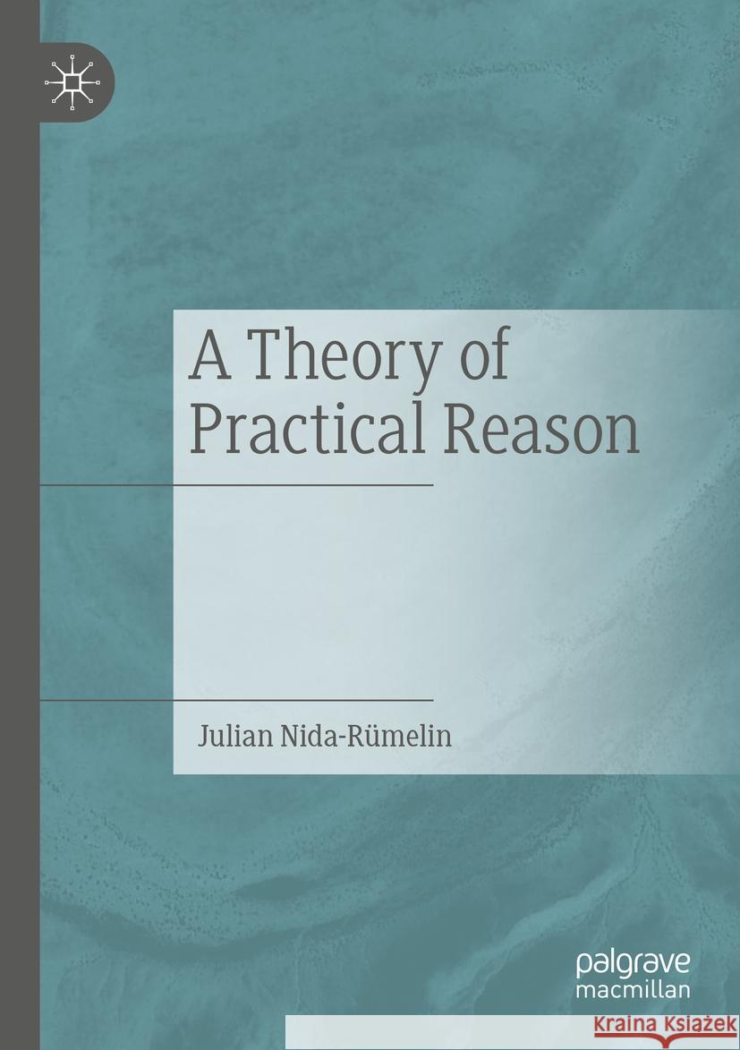 A Theory of Practical Reason Julian Nida-R?melin 9783031173219 Palgrave MacMillan - książka