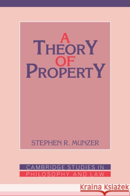 A Theory of Property Stephen R. Munzer 9780521378864 Cambridge University Press - książka