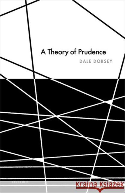 A Theory of Prudence Dale Dorsey 9780198823759 Oxford University Press, USA - książka