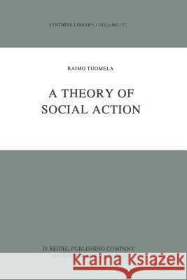 A Theory of Social Action R. Tuomela 9789400963191 Springer - książka