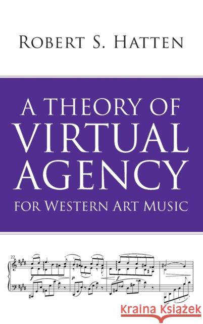 A Theory of Virtual Agency for Western Art Music Robert S. Hatten 9780253037978 Indiana University Press - książka