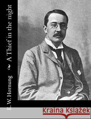 A Thief in the night E. W. Hornung 9781519700193 Createspace Independent Publishing Platform - książka