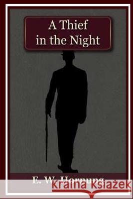 A Thief in the Night E. W. Hornung 9781534667648 Createspace Independent Publishing Platform - książka